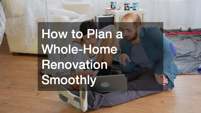How to Plan a Whole-Home Renovation Smoothly